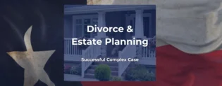 Divorce and Probate Case